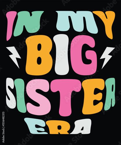  Trendy "In My Big Sister Era" T-Shirt Design with Groovy Text and Lightning Bolts