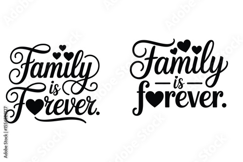 Family is forever calligraphy with hearts silhouette