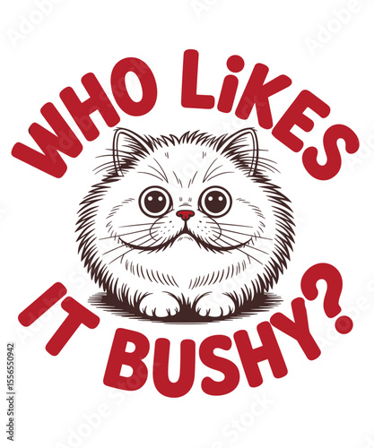 Who loves it bushy funny illustration