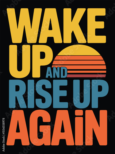 Wake Up and Rise Up Again Inspirational Sunrise Graphic