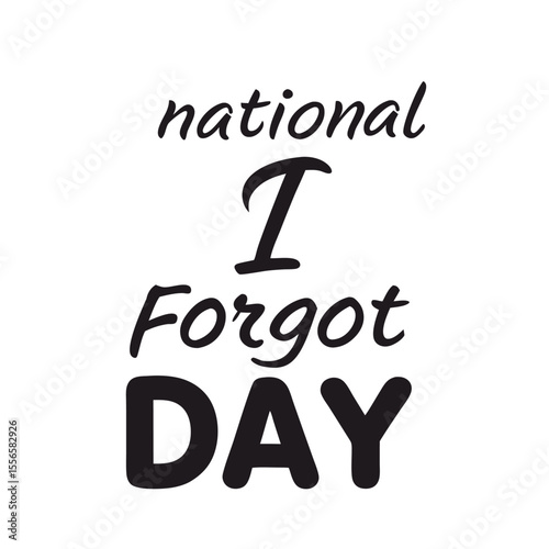 
National I Forgot Day: A Time to Remember