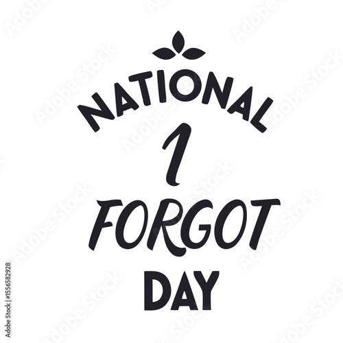 National I Forgot Day: Remembering Forgotten Important Events