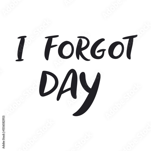 
I Forgot Day: Remembering Important Dates and Events