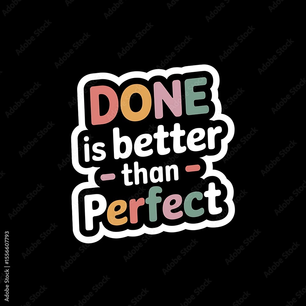 Obraz premium Done is Better Than Perfect—cute checklist graphic, cheerful minimal colors, with thick white sticker-style outline around the design, solid black background, high contrast, centered composition