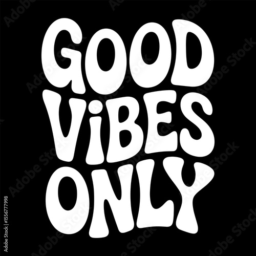 good vibes only retro text design vector illustration