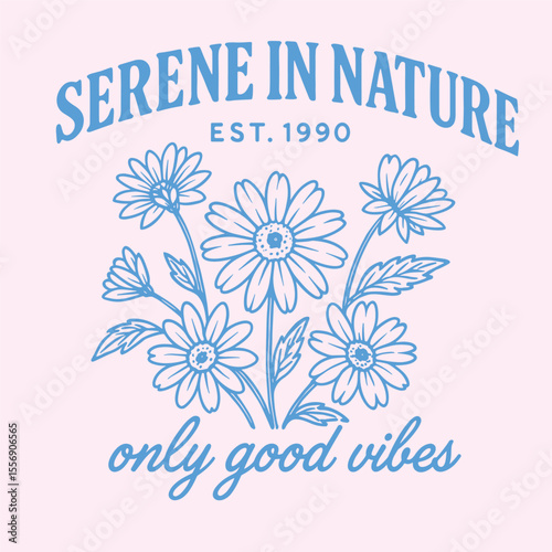 Calm in Nature Slogan Tee, Beautiful Flowers, Vintage Typography, Vector Illustration Design for Fashion Graphics, T Shirt Prints and Posters