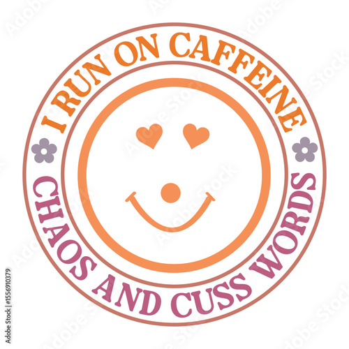I run on caffeine chaos and cuss words SVG Art & Illustration