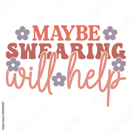 maybe swearing will help svg Art & Illustration