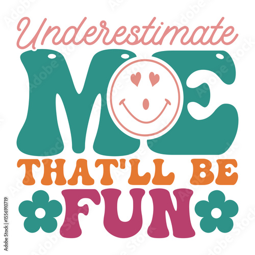 underestimate me that'll be fun Retro SVG Art & Illustration