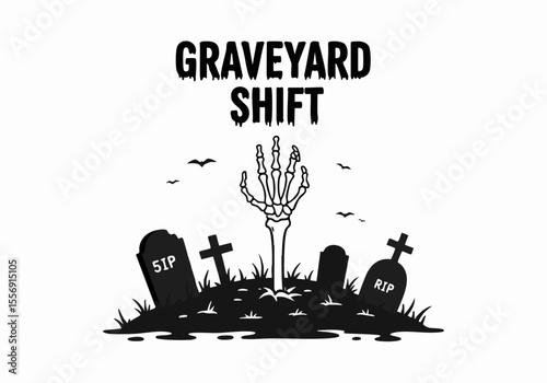 Black and white illustration featuring a skeleton hand rising from a spooky graveyard with tombstones, birds, and the text Graveyard Shift.