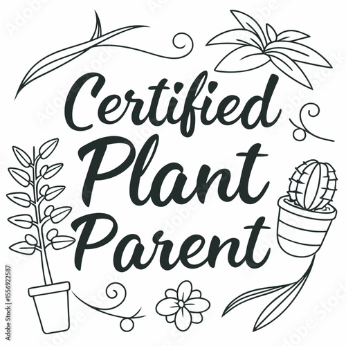 Certified plant parent with potted plants and floral accents cactus leaves