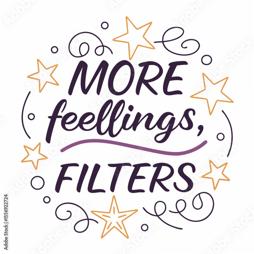 More feelings less filters text with stars quote lettering