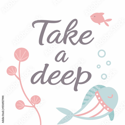 Take a deep breath with cute fish and underwater plants bubbles quote