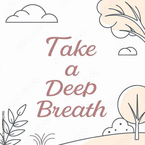 Take a Deep Breath nature inspired quote text typography