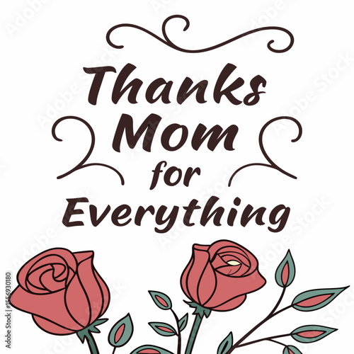Thanks mom for everything rose floral sentiment roses greeting