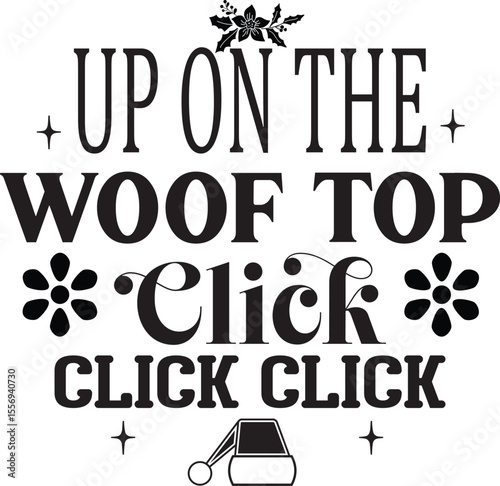 Up On The Woof Top Click Click Click, Pet Christmas Ornament SVG design, Cat and Dog Ornament SVG