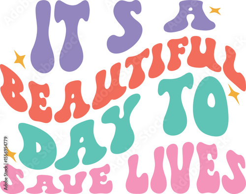 It's A Beautiful Day To Save Lives, Retro Nurse svg design