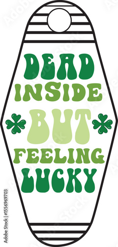 dead inside but feeling lucky, St Patrick's Day Motel Keychain SVG design