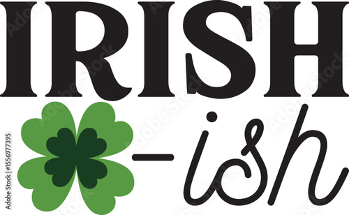 irish ish , St. Patrick's Day SVG design