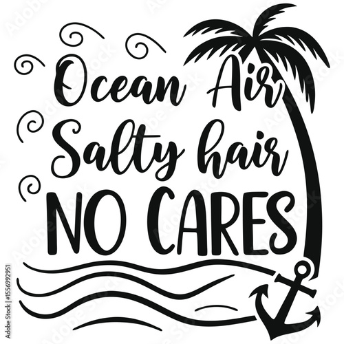 Ocean Air Salty Hair No Cares Cruise Trip Typography Vector Illustration