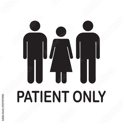 Patient Only Sign with Figures of Two Men and a Woman in Black Silhouette on White Background