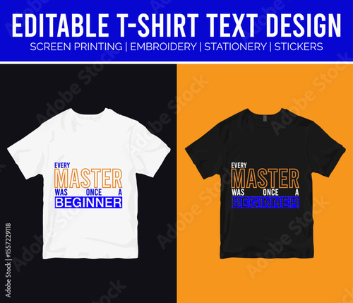 Editable tshirt text design featuring the quote every master was once a beginner in bold typography