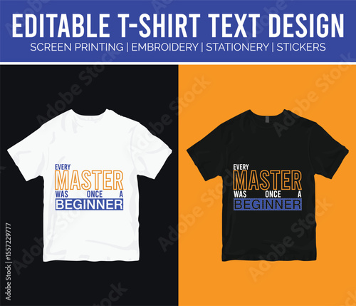 Editable tshirt text design featuring the quote every master was once a beginner in bold typography