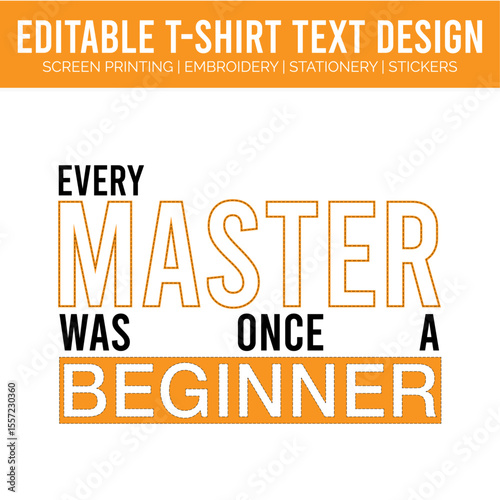 Editable tshirt text design featuring the quote every master was once a beginner in bold typography