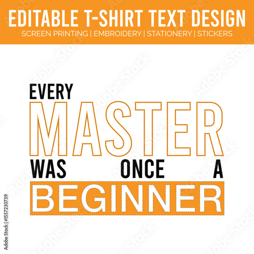 Editable tshirt text design featuring the quote every master was once a beginner in bold typography