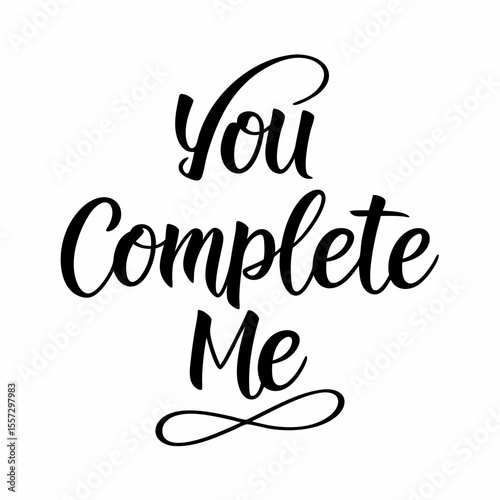 You Complete Me Calligraphy lettering typography