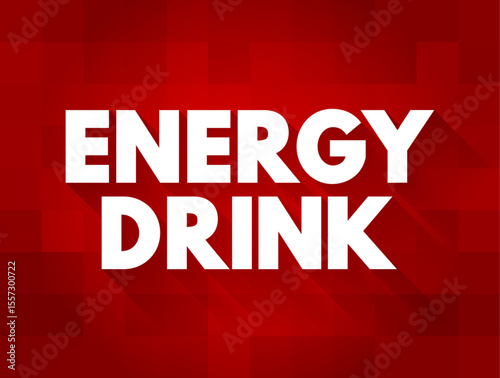 Energy Drink is a type of drink containing stimulant compounds, text concept background