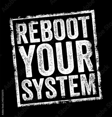 Reboot Your System - the process of restarting a computer or other electronic device, text concept stamp