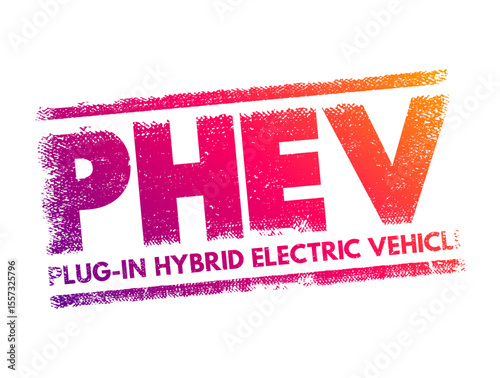 PHEV Plug-in Hybrid Electric Vehicle - hybrid electric vehicle whose battery pack can be recharged by plugging a charging cable into an external electric power source, acronym concept stamp