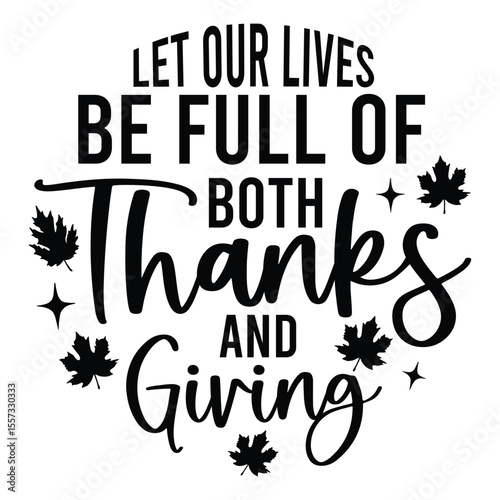 let our lives be full of both thanks and giving Round Sign SVG Art & Illustration