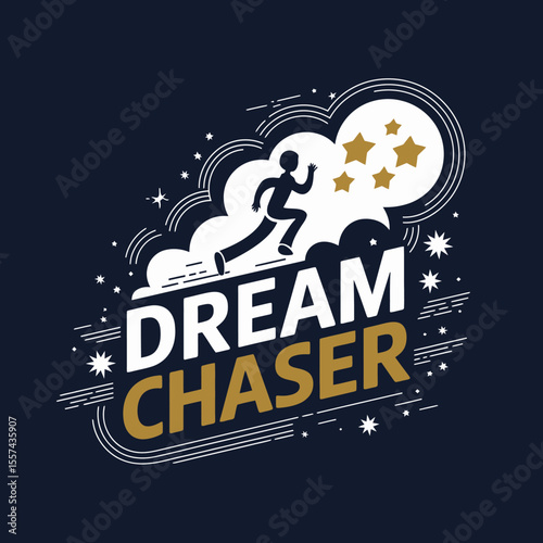 A stylized graphic with the words dream chaser featuring a silhouetted figure running towards golden stars within clouds against a dark blue background with scattered stars and decorative lines
