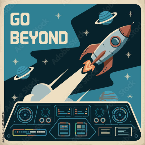 Retro style poster with a rocket launching from a spaceship cockpit into a starry sky with planets and the words go beyond