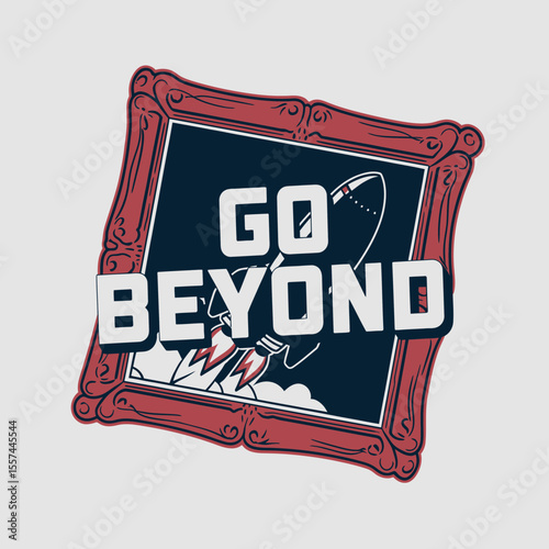 Go beyond motivational rocket launch within a decorative frame