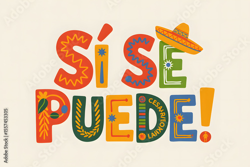 Colorful graphic �Si Se Puede!� with playful fonts, celebrating Cesar Chavez Day with sombrero, farm, and labor union symbols.