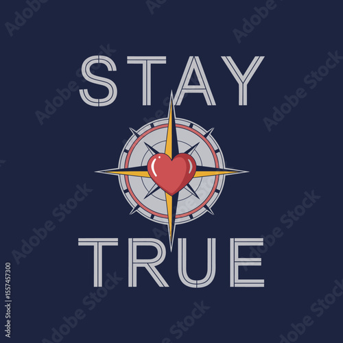 Stay true compass heart motivational typography design with a red heart at the center of a nautical compass rose on a dark blue background