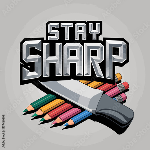Stay sharp motivational phrase with a knife cutting through a row of sharpened colored pencils symbolizing creativity and focus