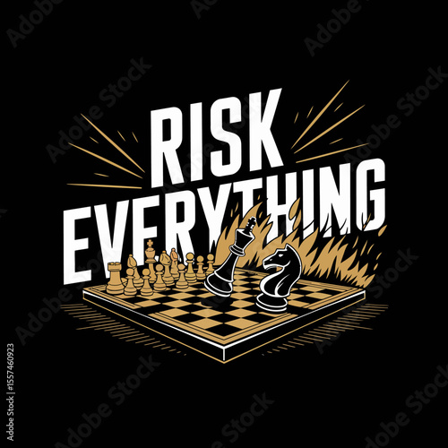 Bold graphic illustration of a chess game on fire with the words risk everything in bold white lettering symbolizing high stakes and daring action