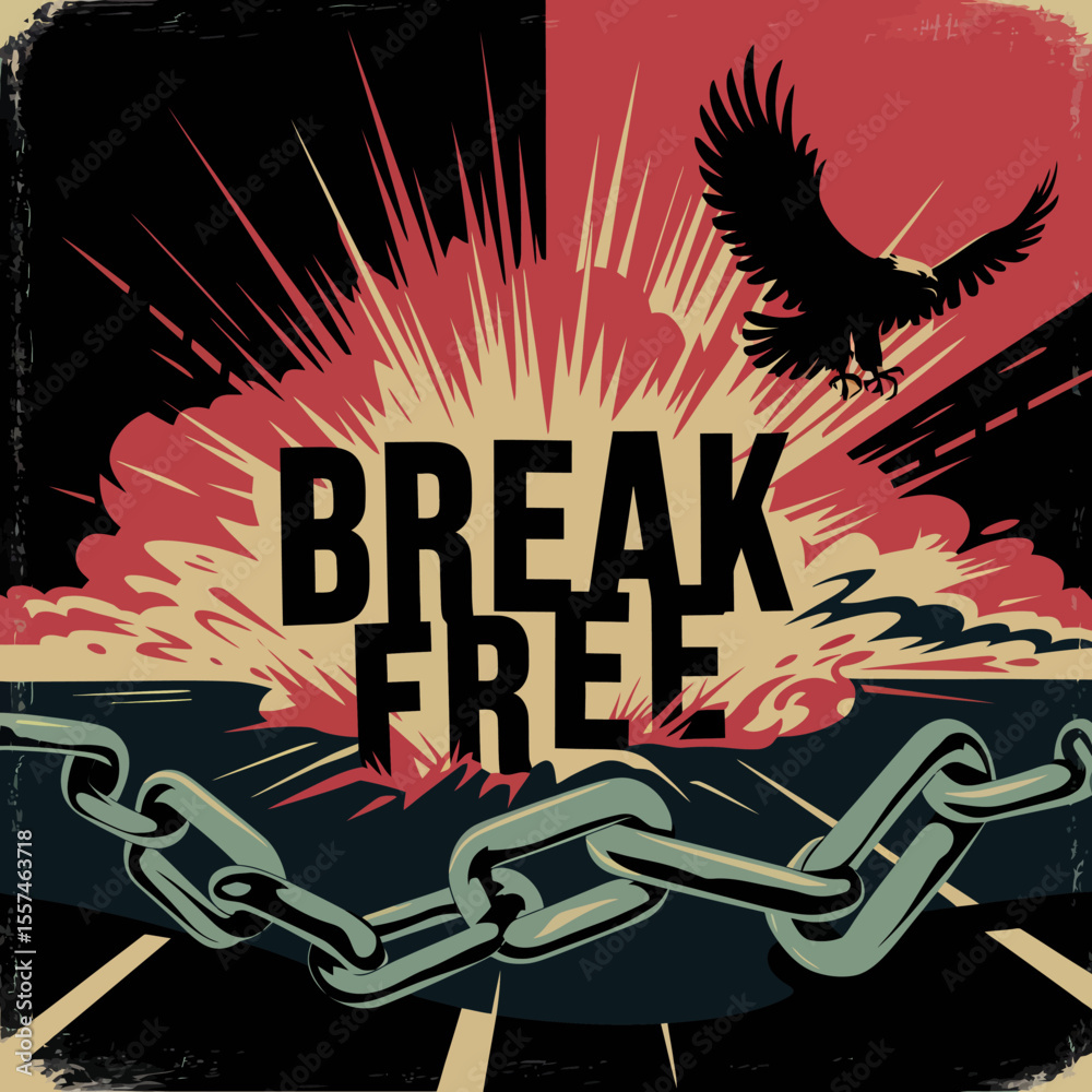 Break free from chains symbolizing liberation and freedom with an eagle soaring above an explosive background