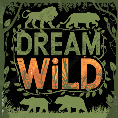 Dream wild typography with silhouettes of lions and bears amidst lush forest foliage and vines creating an inspiring and adventurous nature theme