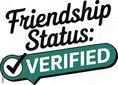 Friendship Status Verified T-Shirt Design – Modern Typography Quote Vector with Social Media Badge Style for Best Friends

