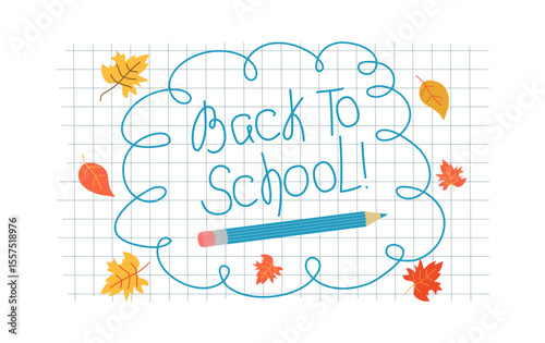 Back to school banner. Autumn leaves, maple leaf. Abstract frame, curls. Pencil drawing. Background, squared notebook sheet. Hand lettering. School year, September 1, Knowledge Day. Leaf fall.