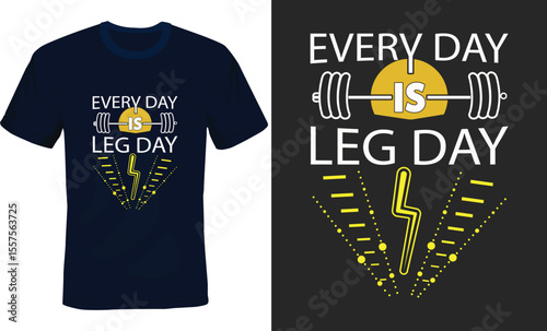 Every day is leg day, Active Typography T-shirt design, Lifestyle Typography T-shirt design.