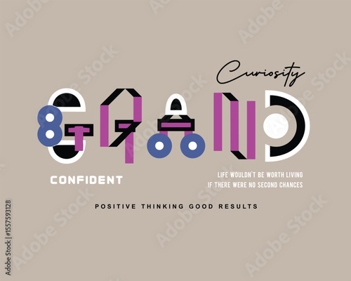 Grand typography geometric shape vector design with positive quotes for fashion print and graphic