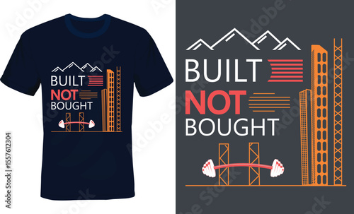 Built not bought, body building Typography T-shirt design.
