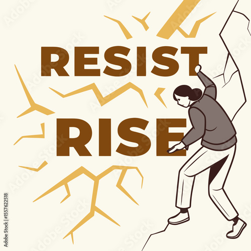 Woman climbs a rock face next to the words resist and rise with crack design elements around them