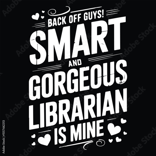 BACK OFF GUYS SMART AND GORGEOUS Graphic design for Library Lovers